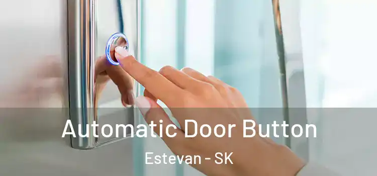 Automatic Door Button Estevan - SK