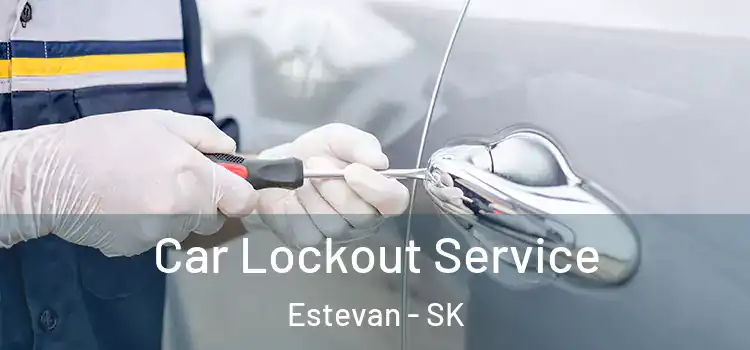 Car Lockout Service Estevan - SK