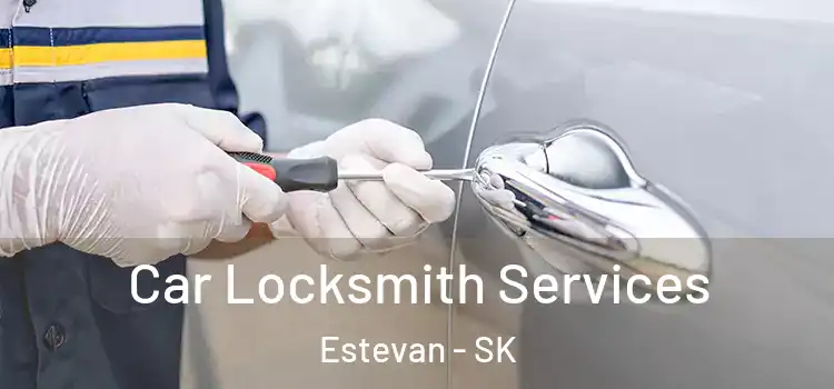 Car Locksmith Services Estevan - SK