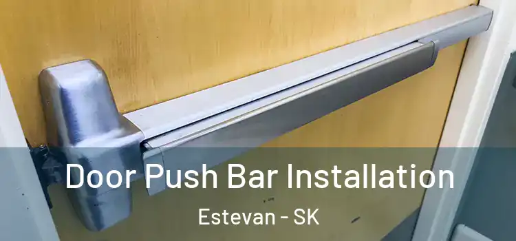  Door Push Bar Installation Estevan - SK
