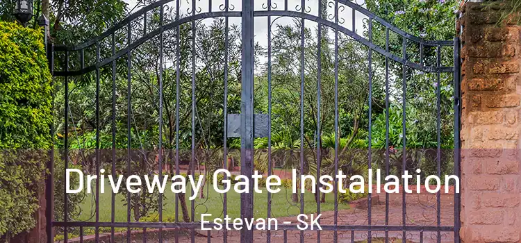 Driveway Gate Installation Estevan - SK