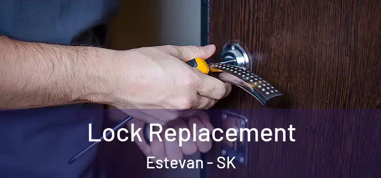 Lock Replacement Estevan - SK