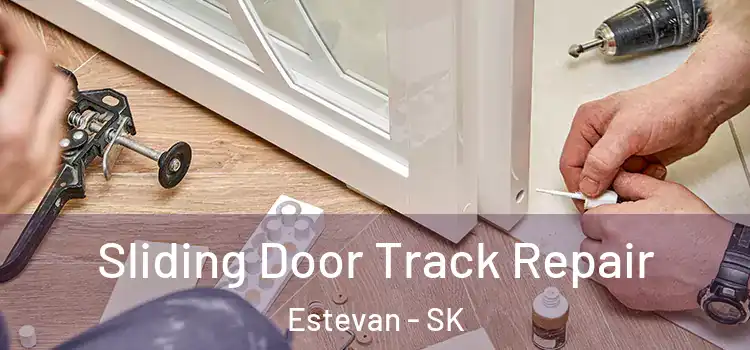 Sliding Door Track Repair Estevan - SK